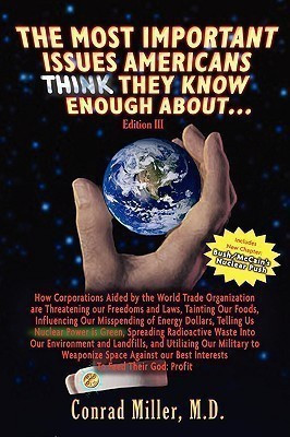 The Most Important Issues Americans Think They Know Enough About... Edition III(English, Paperback, Miller M.D. Conrad)