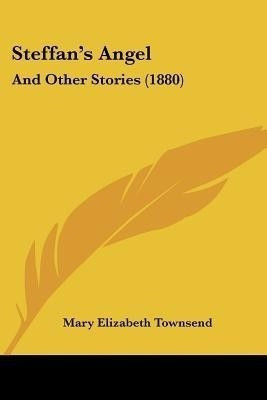Steffan's Angel(English, Paperback, Townsend Mary Elizabeth)