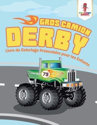 Gros Camion Derby(French, Paperback, Coloring Bandit)