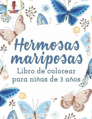 Hermosas Mariposas(Spanish, Paperback, Coloring Bandit)