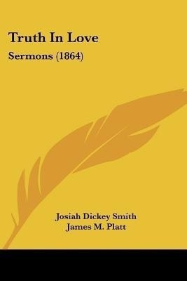 Truth In Love(English, Paperback, Smith Josiah Dickey)