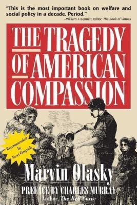The Tragedy of American Compassion(English, Paperback, Olasky Marvin)