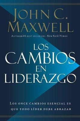 Los cambios en liderazgo(Spanish, Paperback, Maxwell John C.)