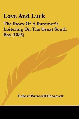 Love And Luck(English, Paperback, Roosevelt Robert Barnwell)