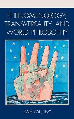 Phenomenology, Transversality, and World Philosophy(English, Electronic book text, Jung Hwa Yol)