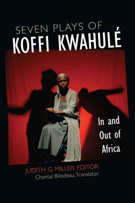 Seven Plays of Koffi Kwahule(English, Hardcover, Miller Judith G.)