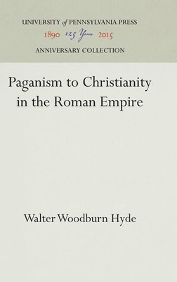 Paganism to Christianity in the Roman Empire(English, Hardcover, Hyde Walter Woodburn)
