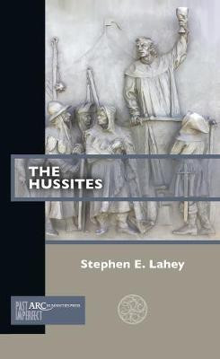 The Hussites(English, Electronic book text, Lahey Stephen E.)