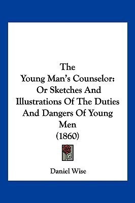 The Young Man's Counselor(English, Paperback, Wise Daniel)