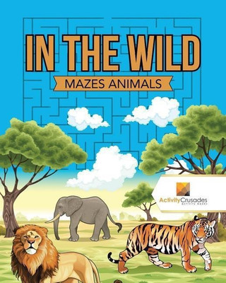 In the Wild(English, Paperback, Activity Crusades)