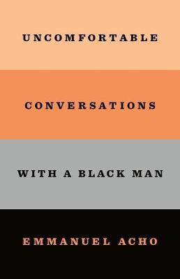 Uncomfortable Conversations with a Black Man(English, Paperback, Acho Emmanuel)