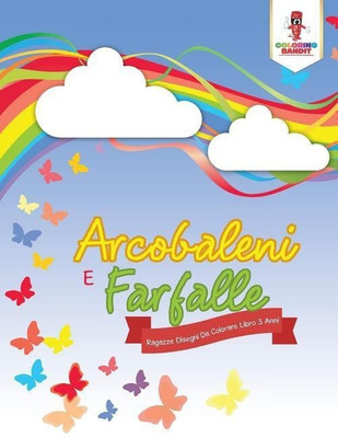 Arcobaleni E Farfalle(Italian, Paperback, Coloring Bandit)