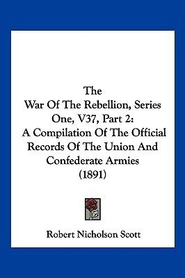 The War Of The Rebellion, Series One, V37, Part 2(English, Paperback, unknown)