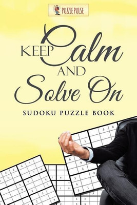Keep Calm And Solve On(English, Paperback, Puzzle Pulse)