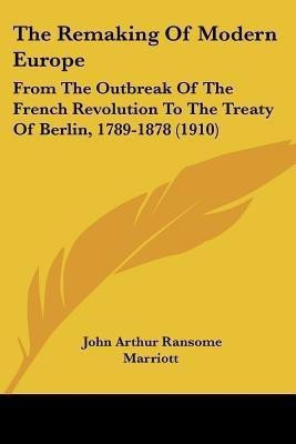The Remaking Of Modern Europe(English, Paperback, Marriott John Arthur Ransome Sir)