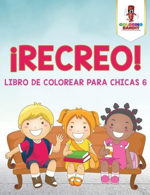 !Recreo!(Spanish, Paperback, Coloring Bandit)