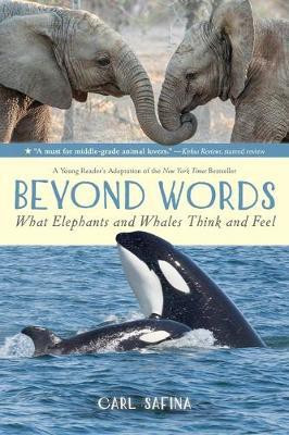 Beyond Words: What Elephants and Whales Think and Feel (A Young Reader's Adaptation)(English, Paperback, Safina Carl)