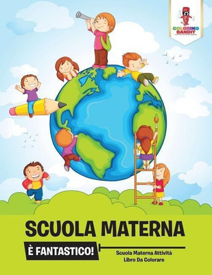 Scuola Materna E Fantastico!(Italian, Paperback, Coloring Bandit)