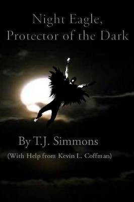 Night Eagle: Protector of the Dark(English, Paperback, Coffman Kevin L.)