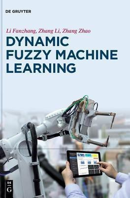 Dynamic Fuzzy Machine Learning(English, Hardcover, Li Fanzhang)