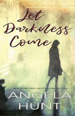 Let Darkness Come(English, Paperback, Hunt Angela E)