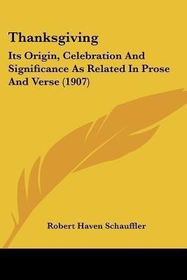 Thanksgiving(English, Paperback, Schauffler Robert Haven)