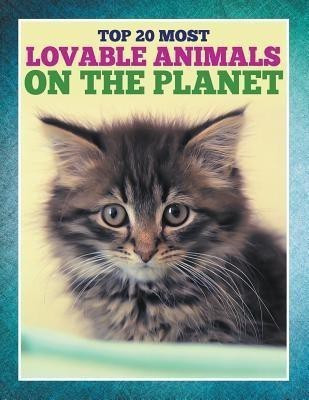 Top 20 Most Lovable Animals On The Planet(English, Paperback, Speedy Publishing LLC)