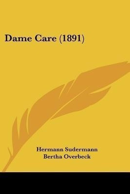 Dame Care (1891)(English, Paperback, Sudermann Hermann)