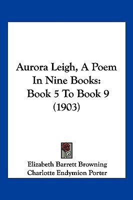 Aurora Leigh, A Poem In Nine Books(English, Paperback, Browning Elizabeth Barrett Professor)