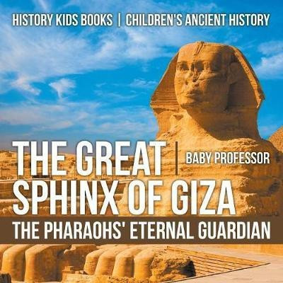 The Great Sphinx of Giza(English, Paperback, Baby Professor)