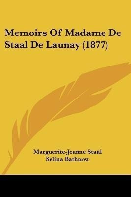 Memoirs Of Madame De Staal De Launay (1877)(English, Paperback, Staal Marguerite-Jeanne)