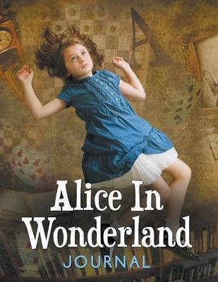 Alice In Wonderland Journal(English, Paperback, Speedy Publishing LLC)