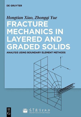 Fracture Mechanics in Layered and Graded Solids(English, Hardcover, Xiaohong Tian)