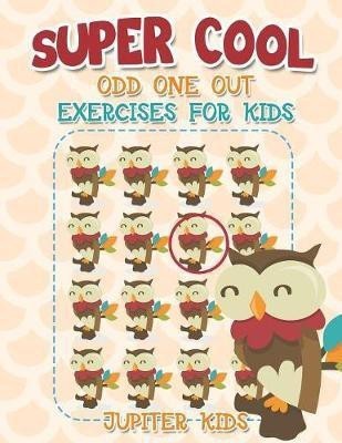 Super Cool Odd One Out Exercises for Kids(English, Paperback, Jupiter Kids)