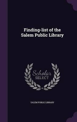 Finding-list of the Salem Public Library(English, Hardcover, unknown)