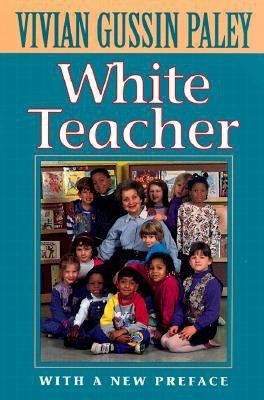 White Teacher(English, Paperback, Paley Vivian Gussin)