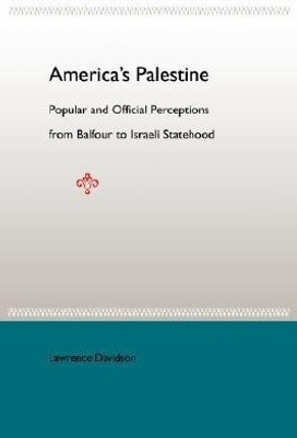 American'S Palestine: Popular And Official Perceptions From Balfour To Israeli Statehood(English, Paperback, unknown)
