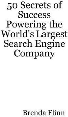 50 Secrets of Success Powering the World's Largest Search Engine Company(English, Paperback, Flinn Brenda)
