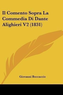 Il Comento Sopra La Commedia Di Dante Alighieri V2 (1831)(Italian, Paperback, Boccaccio Giovanni Professor)