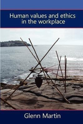 Human Values and Ethics in the Workplace(English, Paperback, Martin Glenn)