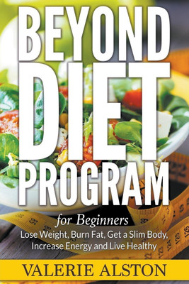 Beyond Diet Program For Beginners(English, Paperback, Alston Valerie)
