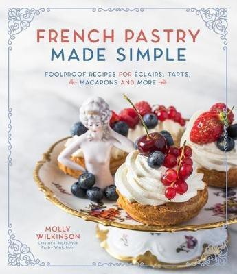 French Pastry Made Simple(English, Paperback, Wilkinson Molly)