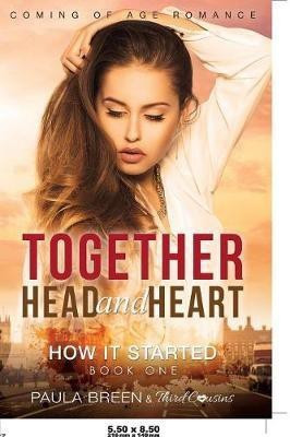 Together Head and Heart - How it Started (Book 1) Coming of Age Romance(English, Paperback, Third Cousins)