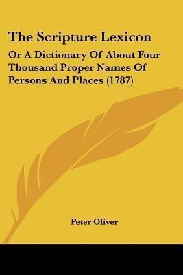 The Scripture Lexicon(English, Paperback, Oliver Peter)