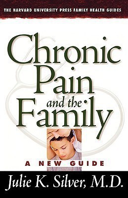 Chronic Pain and the Family(English, Paperback, Silver M.D. Julie K.)