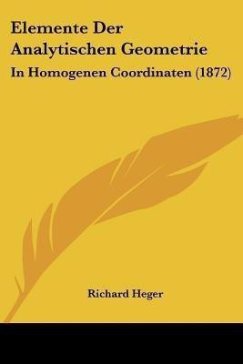 Elemente Der Analytischen Geometrie(German, Paperback, Heger Richard)
