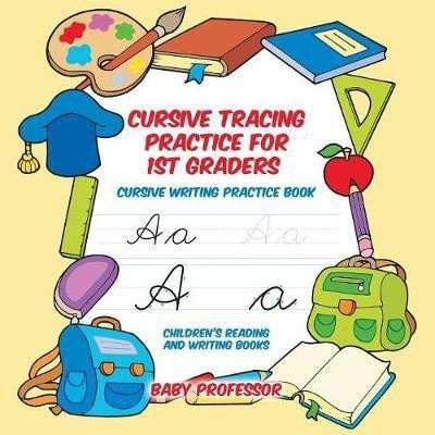 Cursive Tracing Practice for 1st Graders(English, Paperback, Baby Professor)
