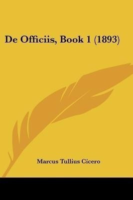 De Officiis, Book 1 (1893)(Latin, Paperback, Cicero Marcus Tullius)
