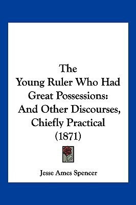 The Young Ruler Who Had Great Possessions(English, Paperback, Spencer Jesse Ames)