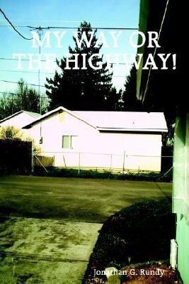 My Way or the Highway!(English, Paperback, Rundy G., Jonathan)